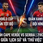 Nhận định soi kèo Cape Verde vs Serbia 21h30 ngày 31/05 tại Xoilac TV. Ảnh đồ họa đối đầu trực diện giữa Ryan Mendes và tài năng trẻ Serbia.
